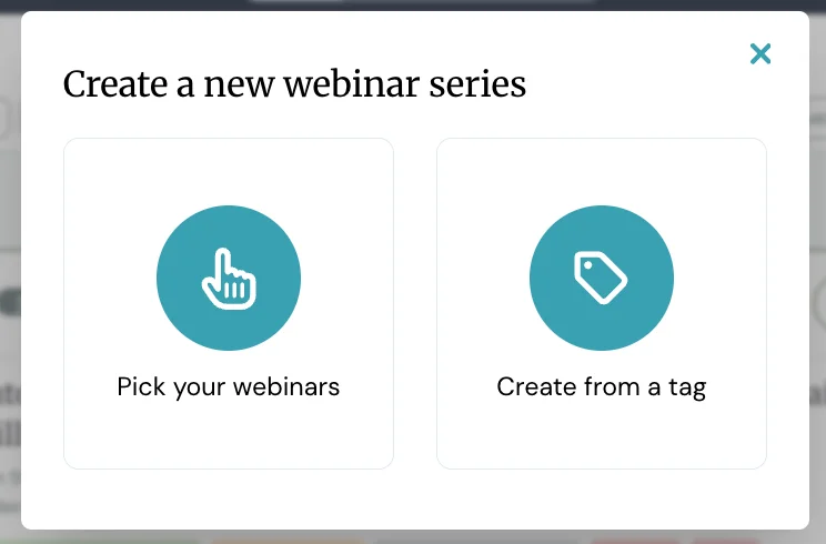 Create a new webinar series: Pick your webinars or create from a tag