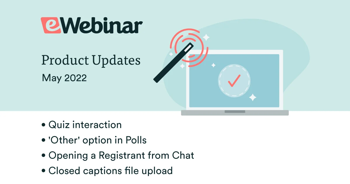 eWebinar Update: Quiz Interaction, 'Other' Option in Polls, Closed Captions & More