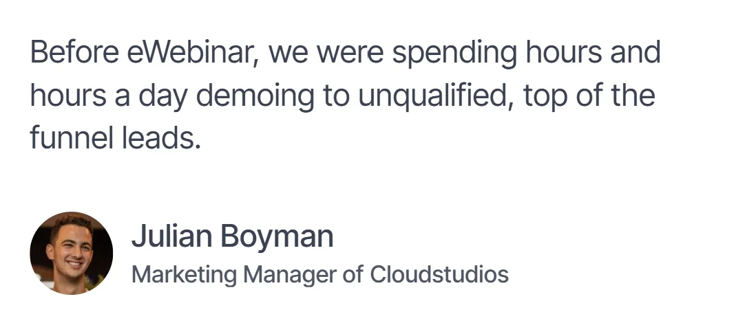Testimonial about eWebinar from Julian Boyman, Marketing Manager of Cloudstudios.