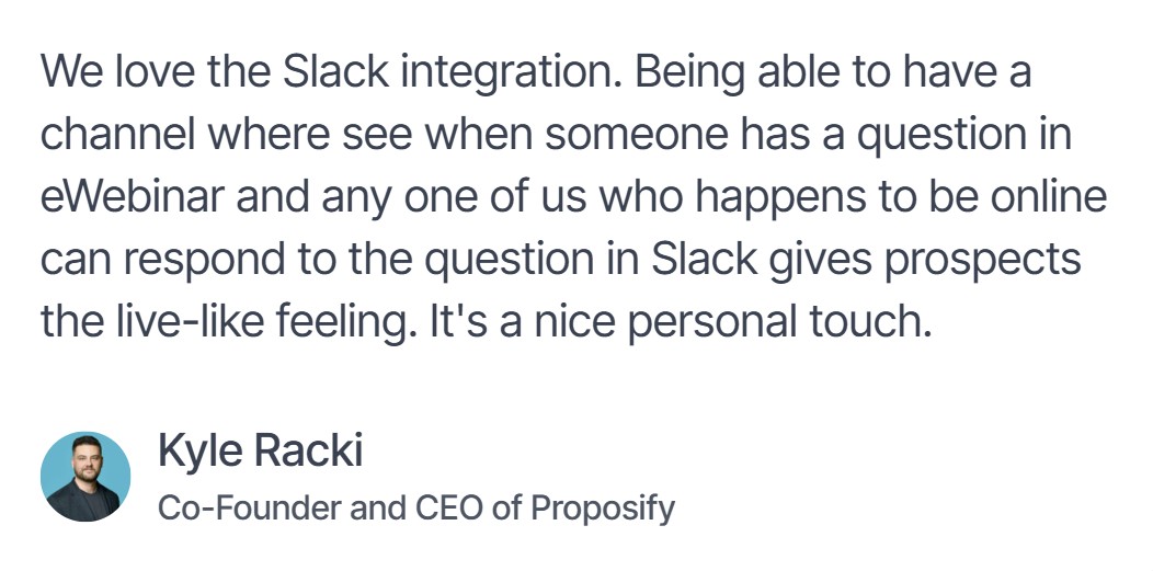 Testimonial about Slack integration by Kyle Racki, CEO of Proposify.
