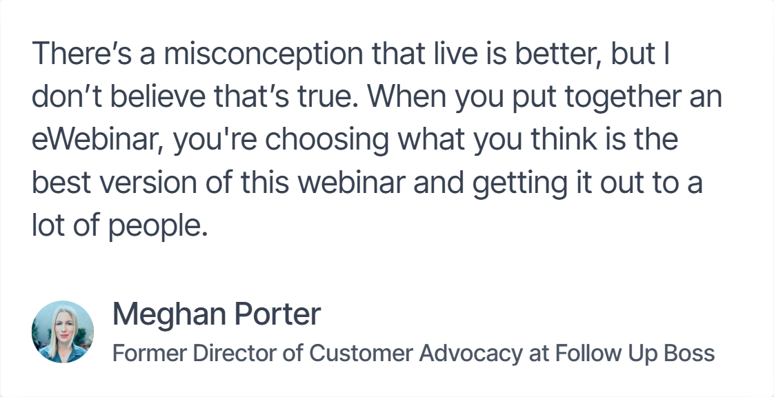 Meghan Porter eWebinar testimonial for why on-demand is better than live