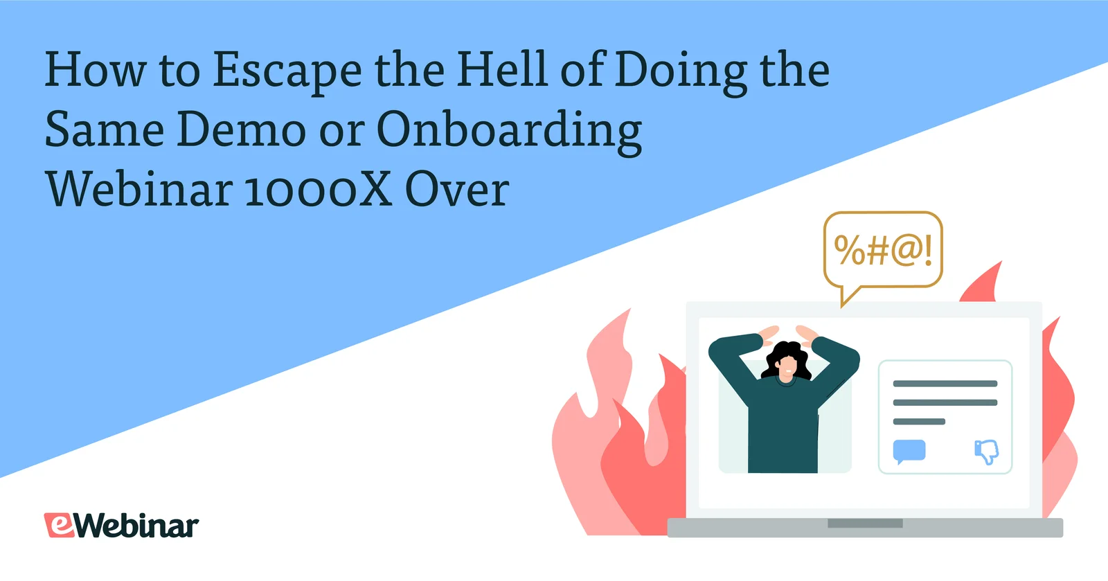 How to Escape the Hell of Doing the Same Demo or Onboarding Webinar 1000X Over