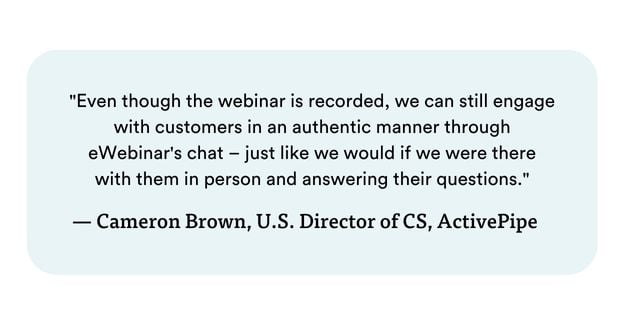Quote by Cameron Brown, Director of Customer Success, ActivePipe