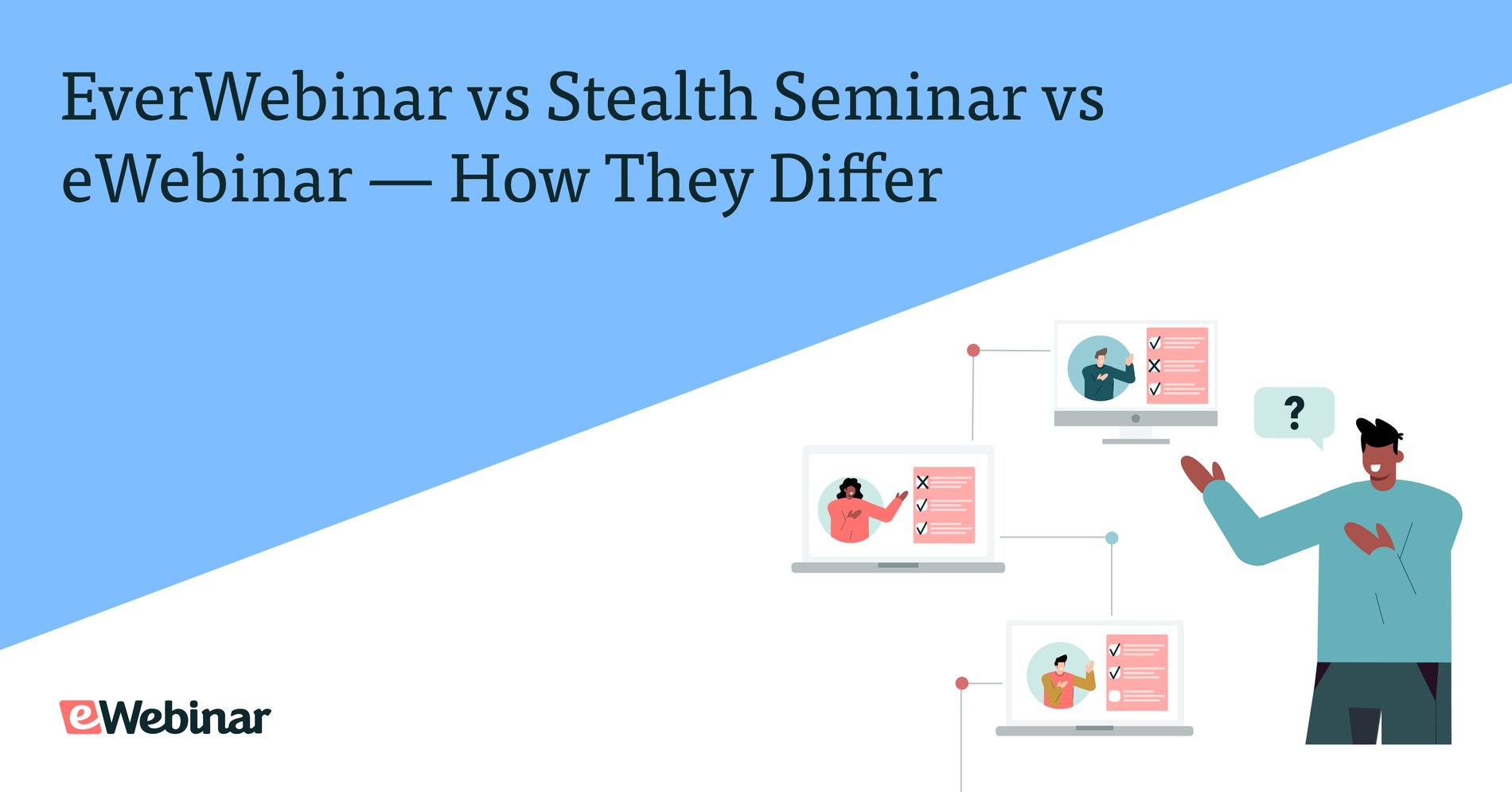 EverWebinar vs Stealth Seminar vs eWebinar — How They Differ