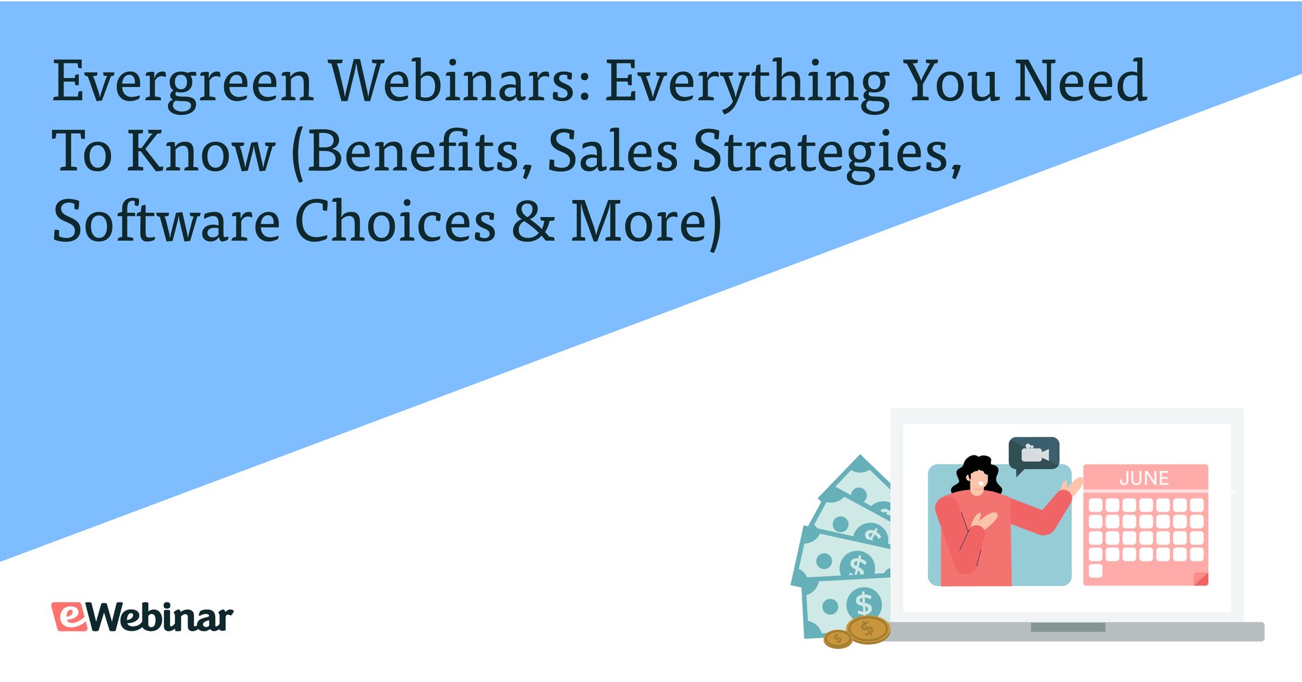 Evergreen Webinars: Everything You Need to Know (Benefits, Sales Strategies, Software Choices and More!)