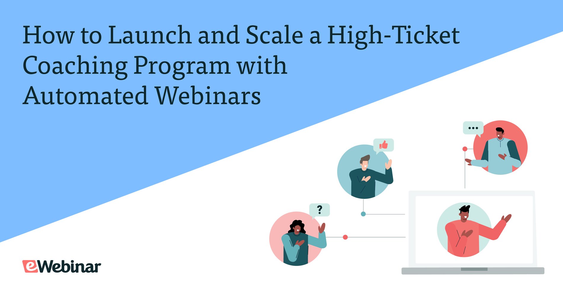 How to Launch and Scale a High-Ticket Coaching Program with Automated Webinars