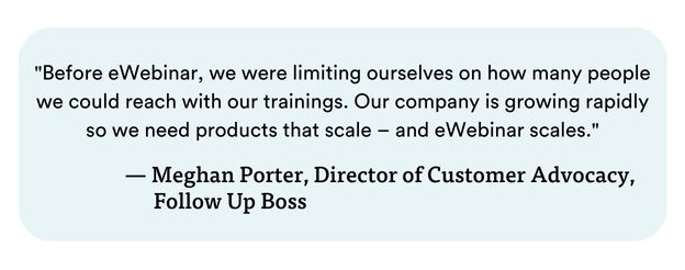 Quote by Meghan Porter, Director of Customer Advocacy, Follow Up Boss