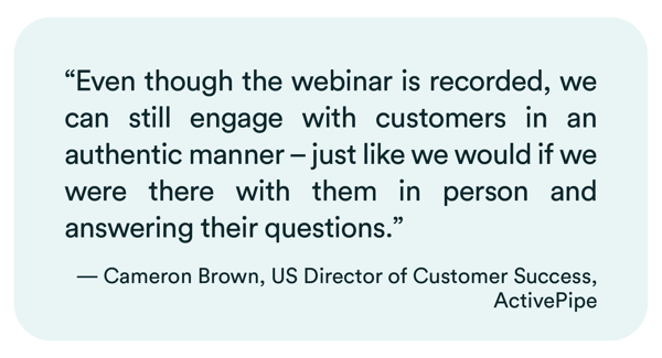Quote from Cameron Brown of ActivePipe