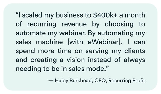 Quote on Recurring Profit through eWebinar Testimonial by Haley Burkhead