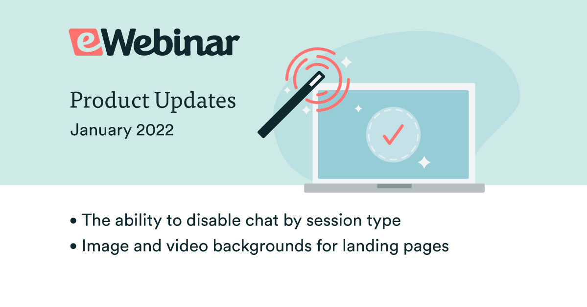 eWebinar Update: Ability to Disable Chat + Landing Page Backgrounds