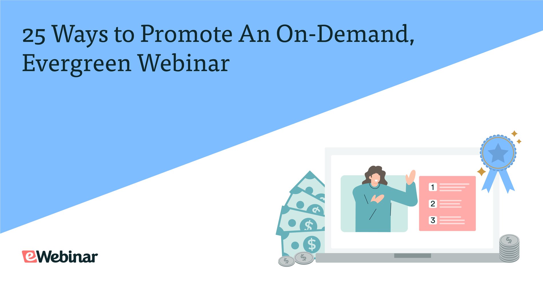 25 Ways to Promote An On-Demand, Evergreen Webinar