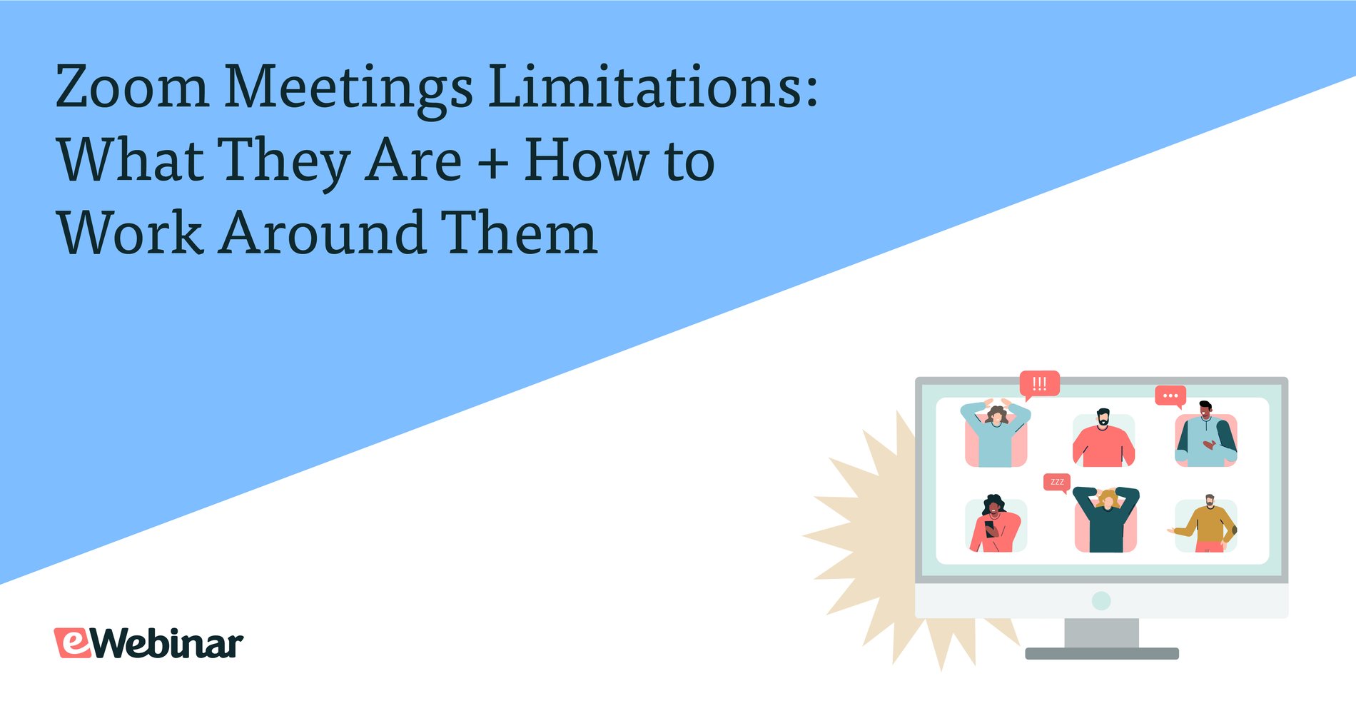 Zoom Meetings Limitations: What They Are + How to Work Around Them