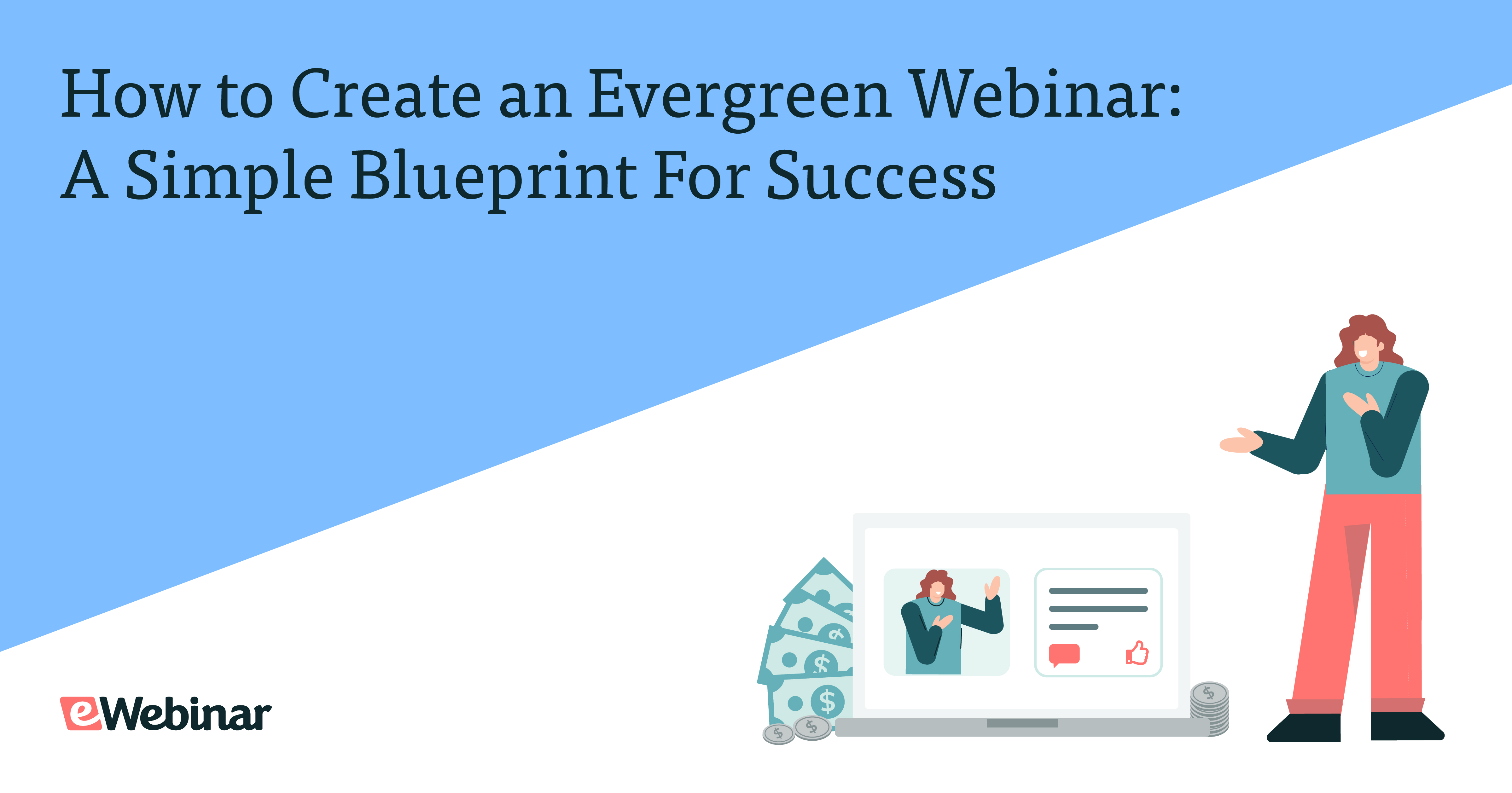 How to Create an Evergreen Webinar: A Simple Blueprint For Success