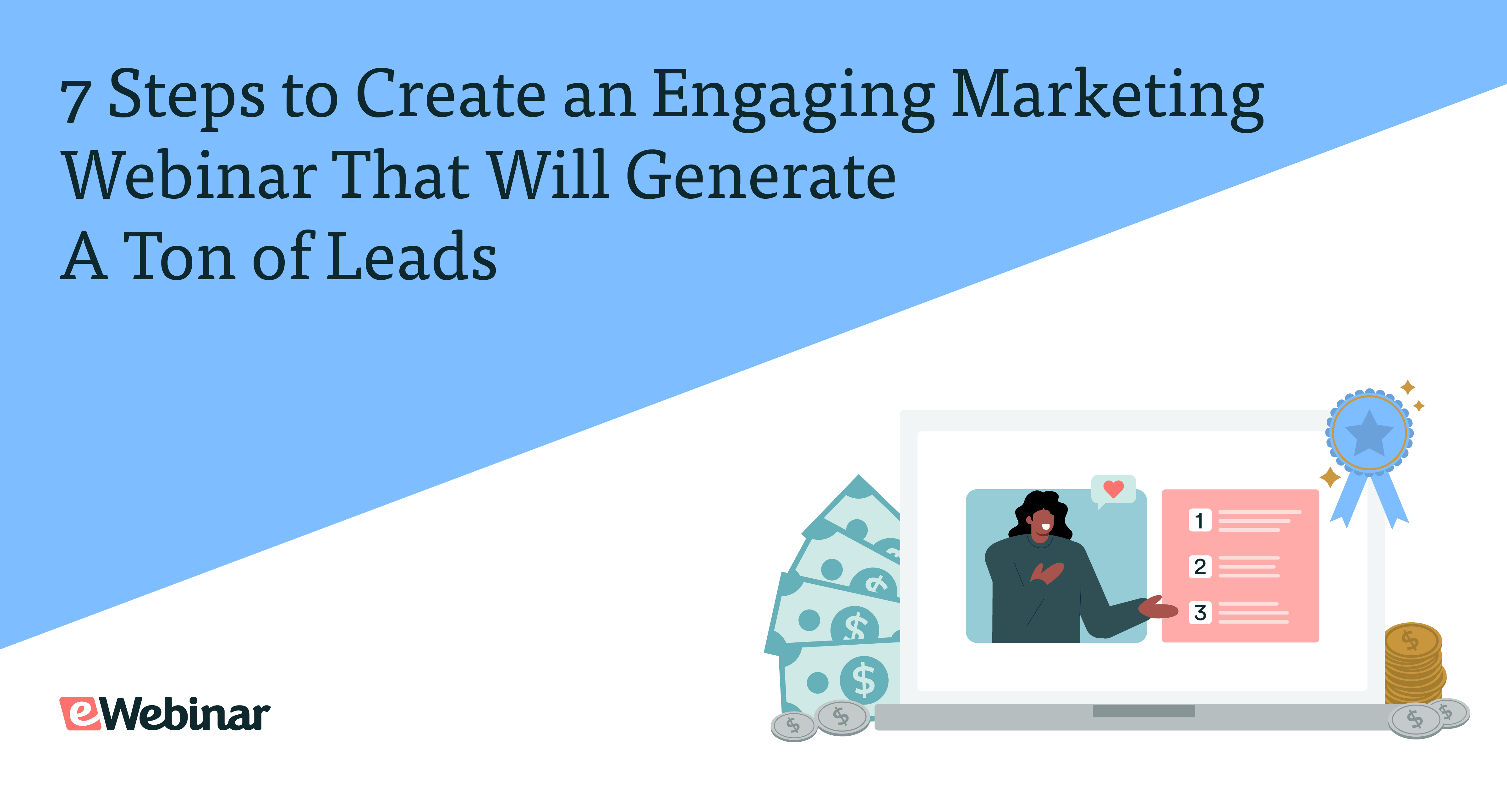 7 Steps to Create an Engaging Marketing Webinar That Will Generate a Ton of Leads
