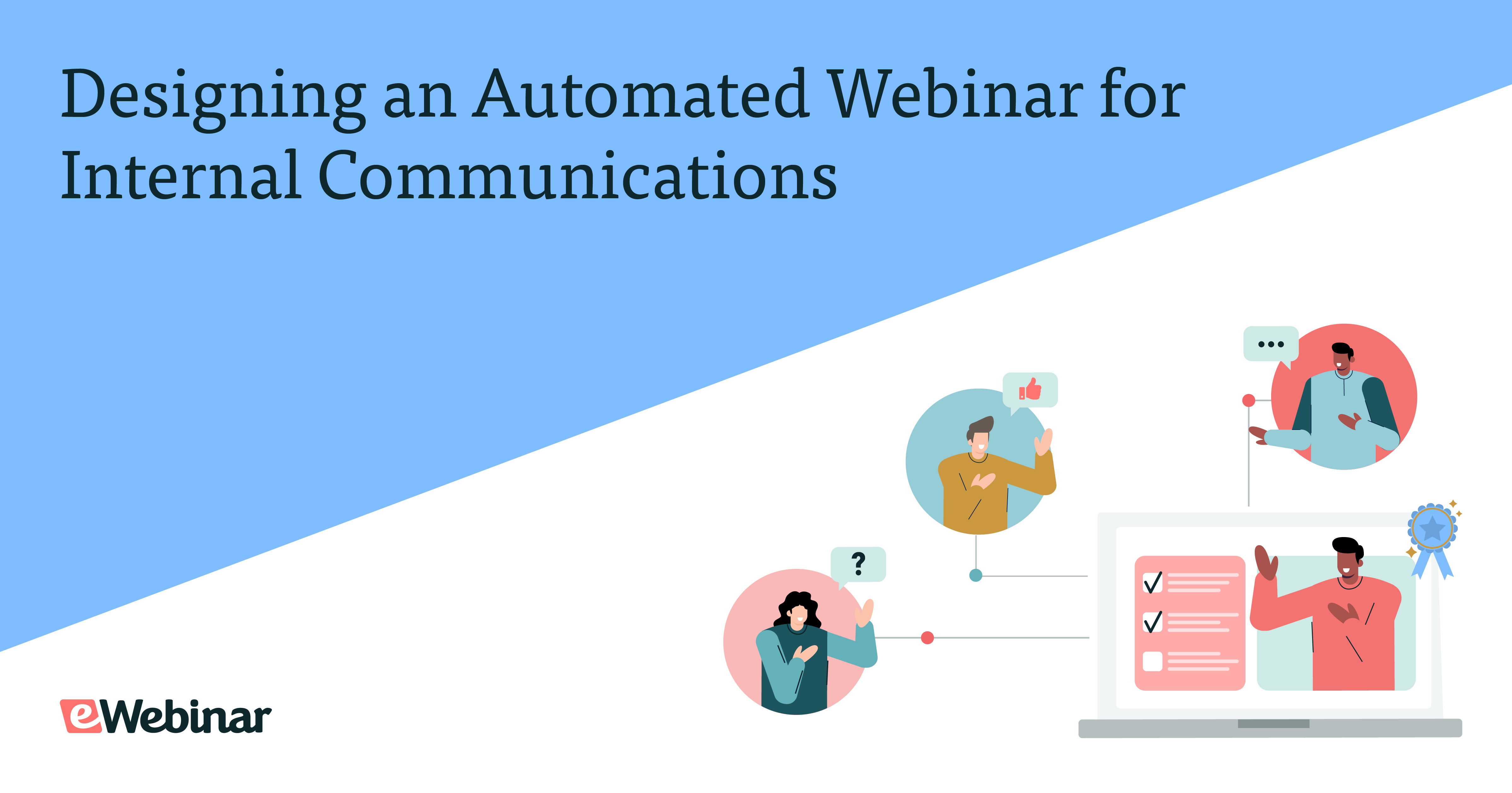 Designing an Automated Webinar for Internal Communications