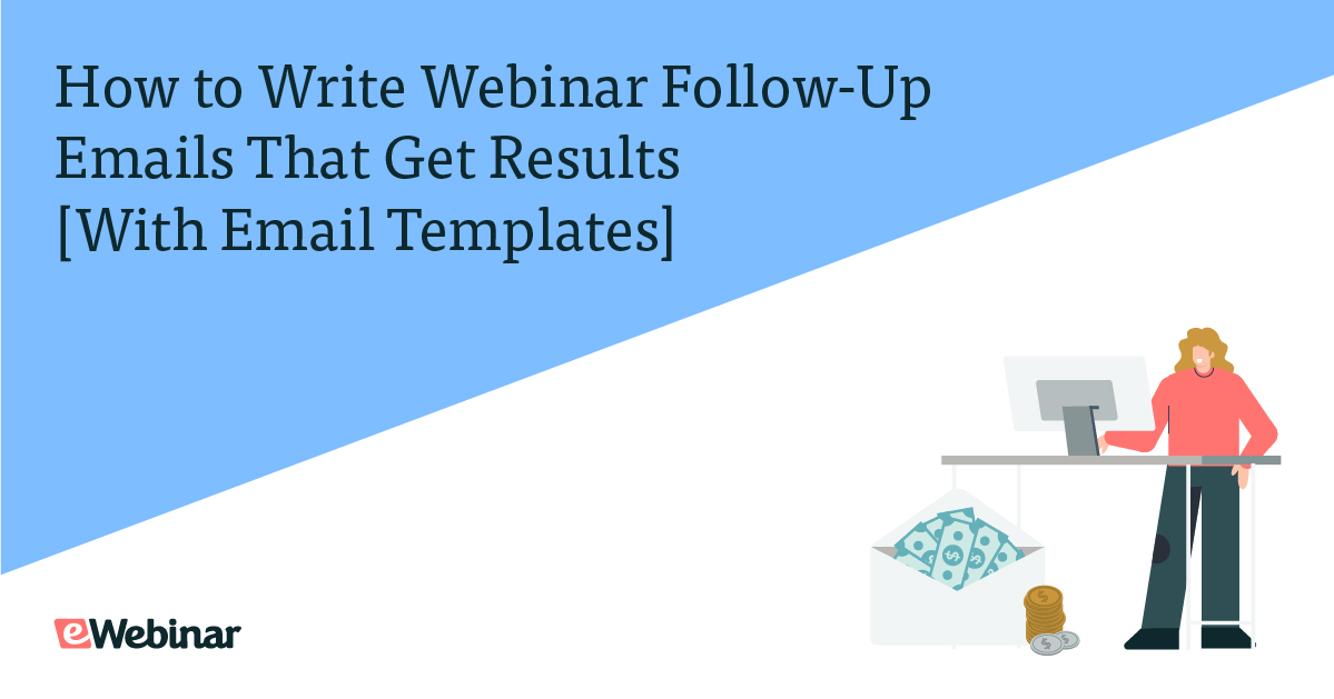 How to Write Webinar Follow-Up Emails That Get Results [With Email Templates]
