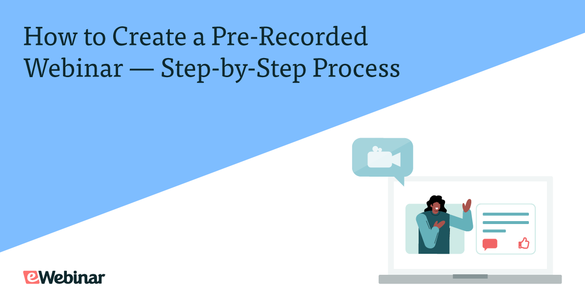 How to Create a Pre-Recorded Webinar — Step-by-Step Process