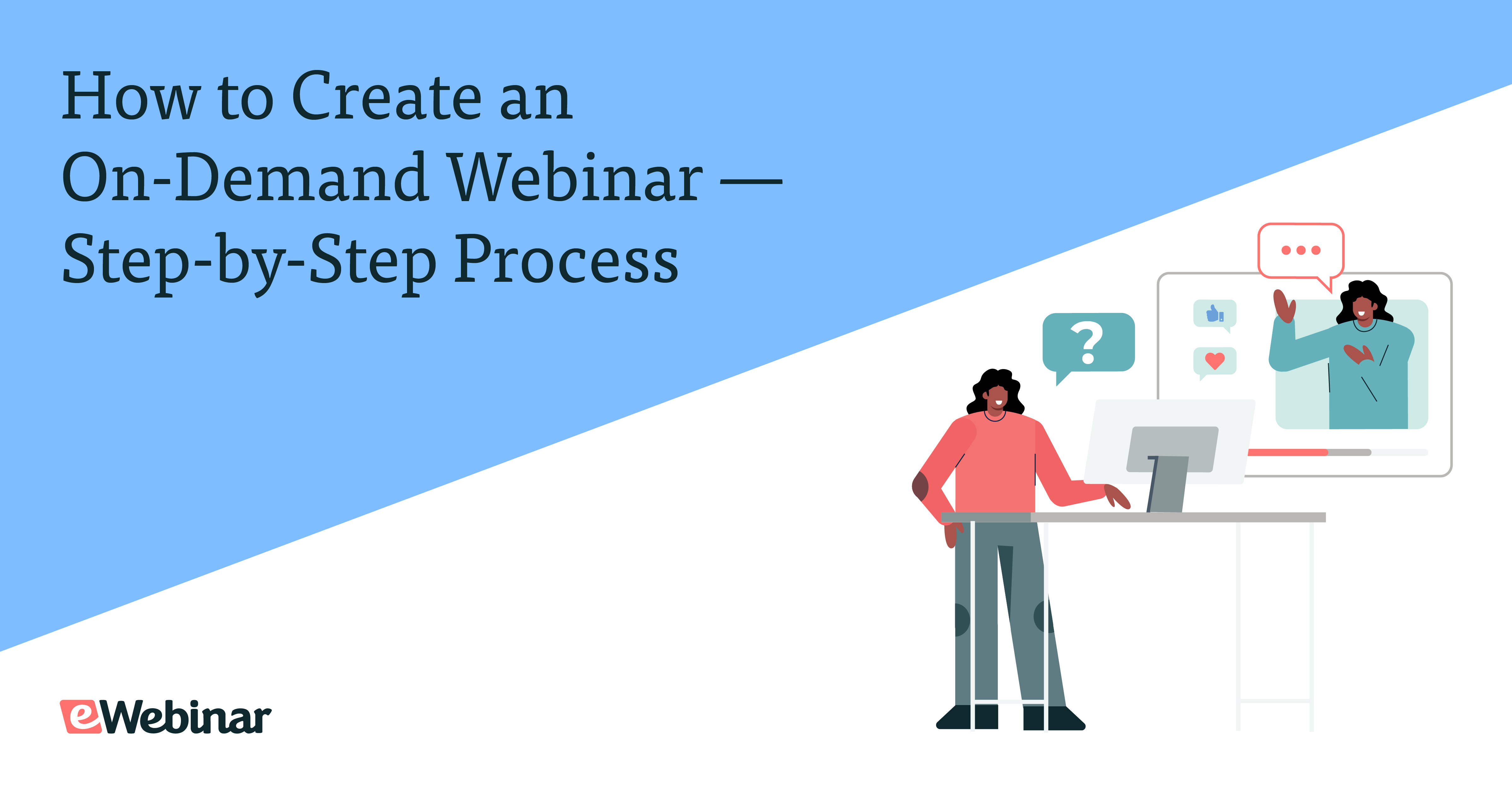 How to Create an On-Demand Webinar — Step-by-Step Process