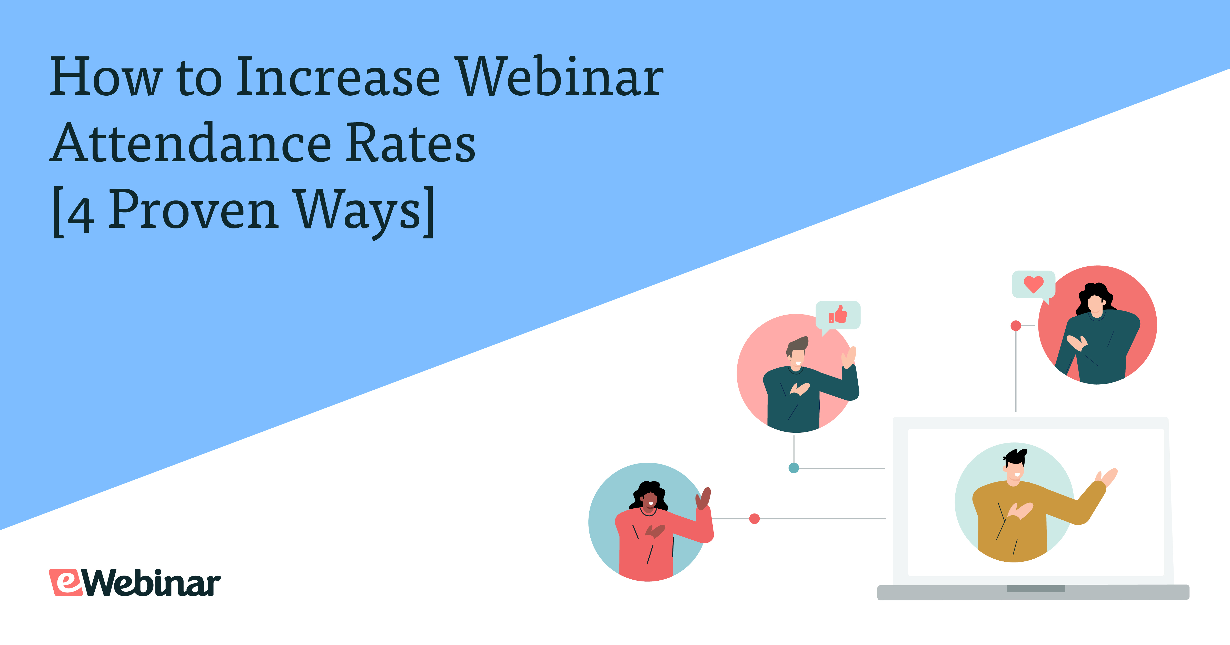 How to Increase Webinar Attendance Rates [4 Proven Ways]
