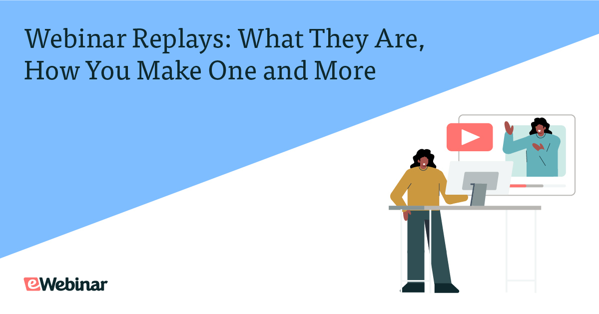 Webinar Replays: What They Are, How You Make One, And More