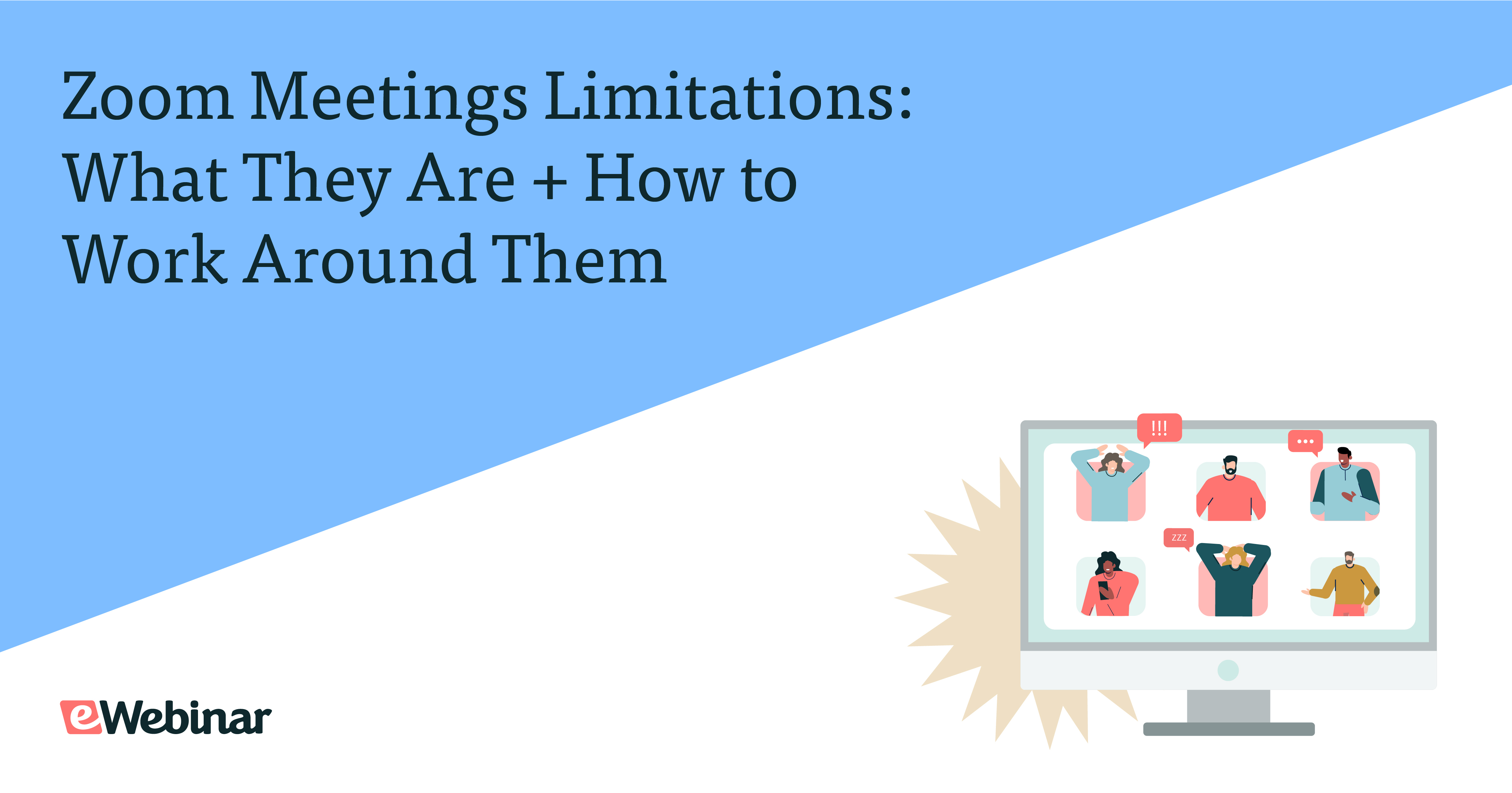 Zoom Meetings Limitations What They Are How To Work Around Them   Zoom Meeting Limitations Ewebinar 